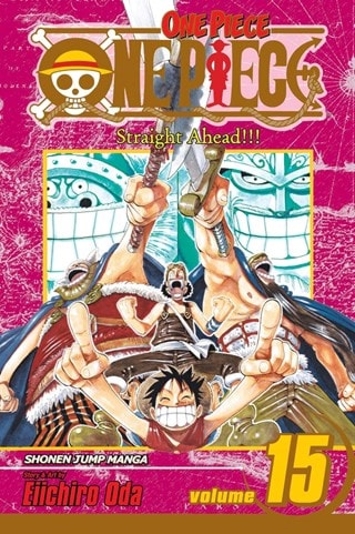 One Piece Vol. 15: Straight Ahead!!! By Eiichiro Oda