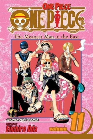 One Piece Vol. 11: The Meanest Man in the East By Eiichiro Oda