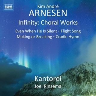 Kim Andre Arnesen: Infinity: Choral Works