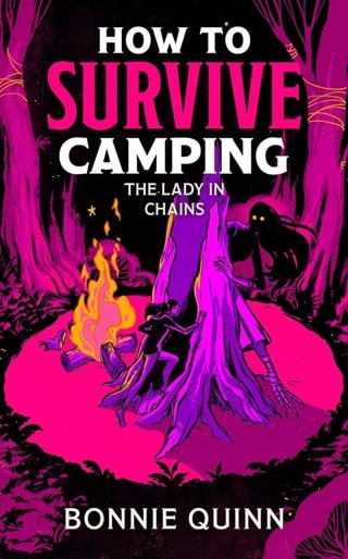 How To Survive Camping: The Lady In Chains Hardback By Bonnie Quinn
