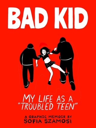 Bad Kid: My Life as a 'Troubled Teen' Paperback By Sofia Szamosi