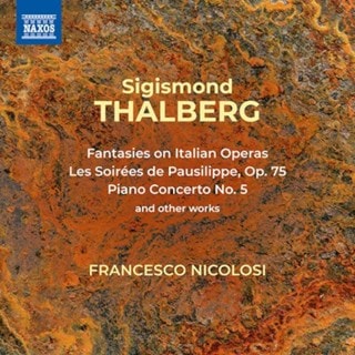 Sigismond Thalberg: Fantasies On Italian Operas/Les Soirees De...