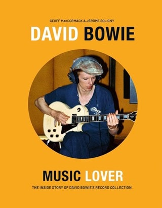 David Bowie, Music Lover: The Inside Story of His Record Collection Hardback By Geoff MacCormack