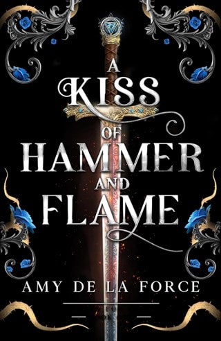 A Kiss of Hammer and Flame Hardback By Amy de la Force