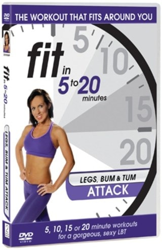 Fit in 5 to 20 Minutes: Legs Bum and Tum Attack