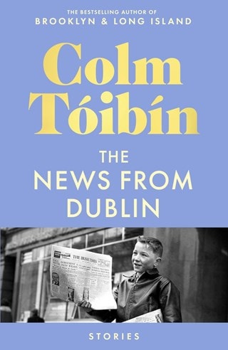The News From Dublin Hardback By Colm Toibin