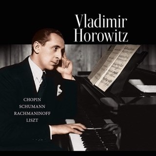 Vladimir Horowitz: Chopin/Schumann/Rachmaninoff/Liszt