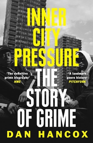 Inner City Pressure: Story Of Grime Paperback By Dan Hancox