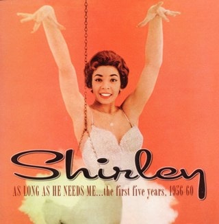 Shirley As Long As He Needs Me...the First Five Years, 1956-60
