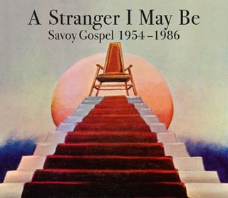 A Stranger I May Be: Savoy Gospel 1954-1986