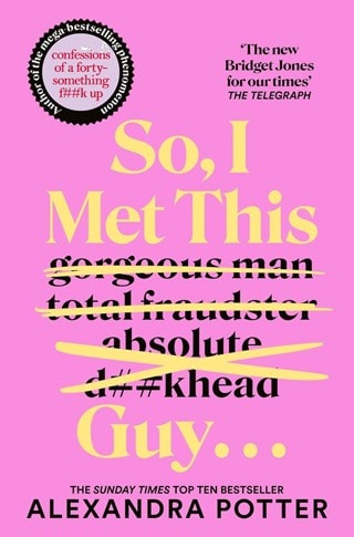 So, I Met This Guy . . . Paperback By Alexandra Potter