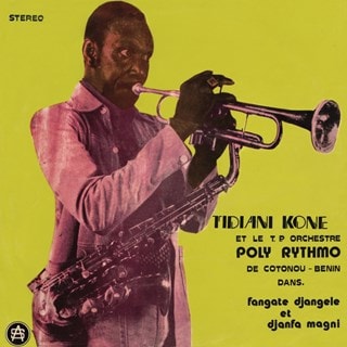 Tidiani Kone Et Le T.P. Orchestre Poly-Rythmo De Cotonou-Benin: Fangate Djangele Et Djanfa Magni