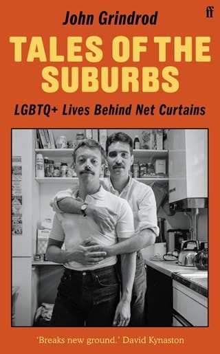 Tales Of The Suburbs: LGBTQ+ Lives Behind Net Curtains Hardback By John Grindod