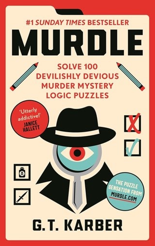 Murdle: Solve 100 Devilishly Devious Murder Mystery Logic Puzzles Paperback By G T Karber