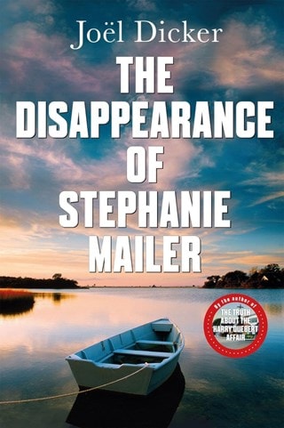The Disappearance of Stephanie Mailer Paperback By Joel Dicker