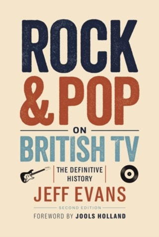 Rock & Pop on British TV: The Definitive History Paperback By Jeff Evans