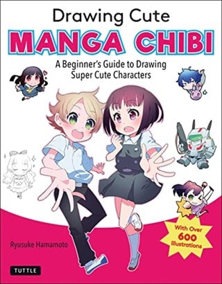 Drawing Cute Manga Chibi: A Beginner'S Guide To Drawing Super Cute Characters Miyatsuki, Mosoko