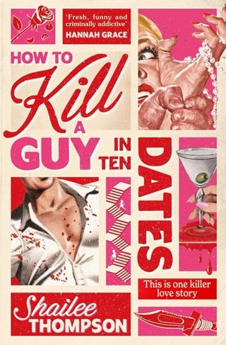 How to Kill a Guy In Ten Dates Paperback By Shailee Thompson