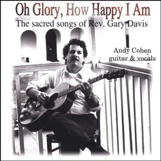 Oh Glory, How Happy I Am: The Sacred Songs of Rev. Gary Davis