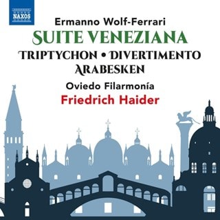 Ermanno Wolf-Ferrari: Suite Veneziana/Triptychon/Divertimento/...