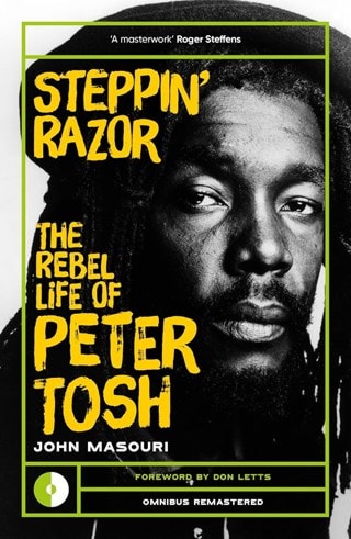 Steppin' Razor: The Rebel Life Of Peter Tosh Paperback By John Masouri