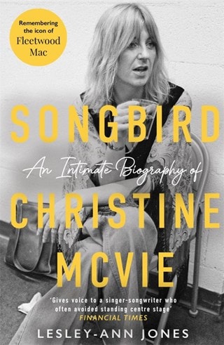 Songbird: An Intimate Biography Of Christine McVie Paperback By Lesley-Ann Jones