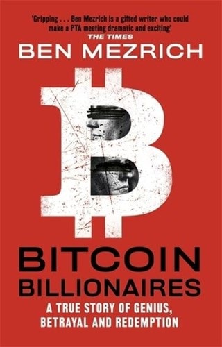 Bitcoin Billionaires:  A True Story of Genius, Betrayal and Redemption