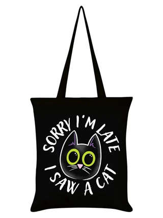 Sorry I'm Late I Saw A Cat Tote Bag