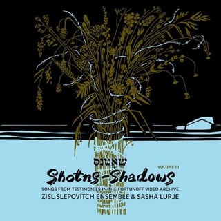 Shotns-shadows: Songs from Testimonies in the Fortunoff Video Archive - Volume 3