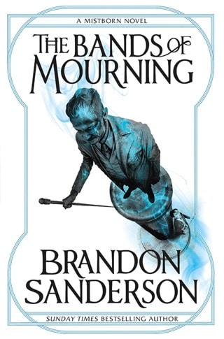 The Bands Of Mourning: Mistborn Book 6 Paperback By Brandon Sanderson