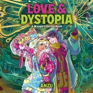 Love & Dystopia: A Manga Colouring Book
