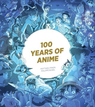 100 Years Of Anime Hardback By Matthieu Pinon & Philippe Bunel