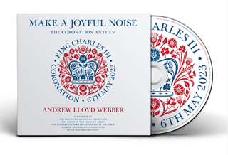 Andrew Lloyd Webber: Make a Joyful Noise: The Coronation Anthem