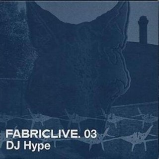 Fabriclive 03: DJ Hype