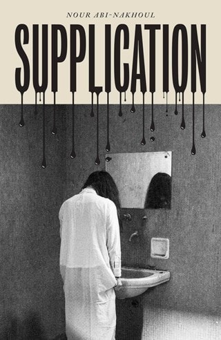 Supplication Paperback By Nour Abi-Nakhoul