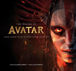 The Making Of Avatar: Avatar, Avatar: The Way Of Water & Avatar: Fire And Ash Hardback