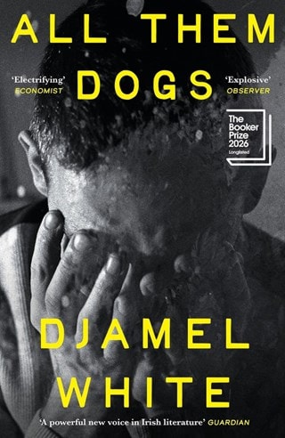 All Them Dogs Hardback By Djamel White
