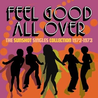 Feel Good All Over: The Sunshot Singles Collection 1972-1973