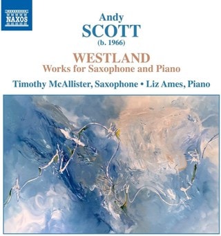Andy Scott: Westland: Works for Saxophone and Piano