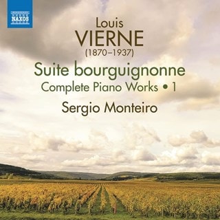 Louis Vierne: Suite Bourguignonne: Complete Piano Works - Volume 1
