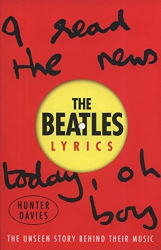 The Beatles Lyrics: The Unseen Story Behind Their Music