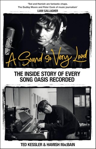 A Sound So Very Loud: The Inside Story of Every Song Oasis Recorded Hardback By Ted Kessler