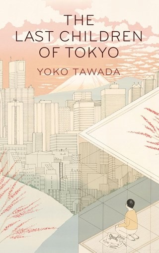 The Last Children of Tokyo Paperback By Yoko Tawada