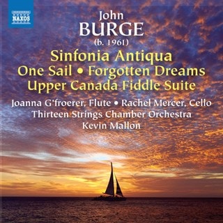 John Burge: Sinfonia Antiqua/One Sail/Forgotten Dreams/...