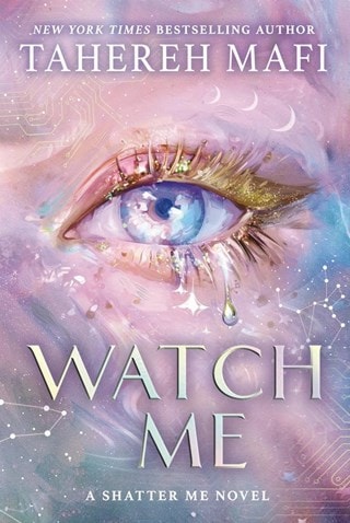 Watch Me Hardback By Tahereh Mafi