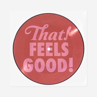 That! Feels Good! - Limited Edition Picture Disc