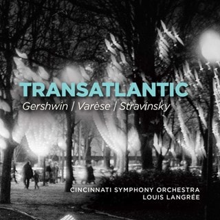 Gershwin/Varese/Stravinsky: Transatlantic