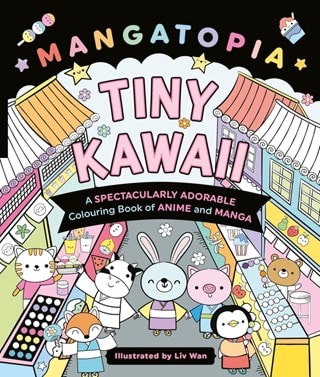 Mangatopia Tiny Kawaii (Paperback) Wan, Liv