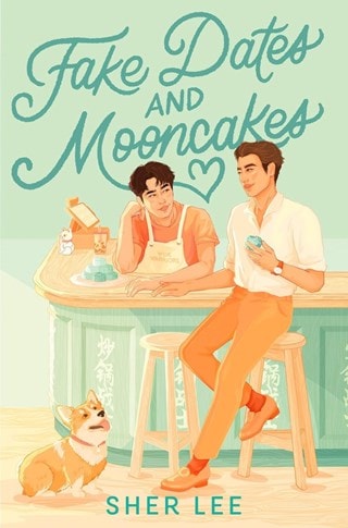 Fake Dates And Mooncakes Paperback By Sher Lee