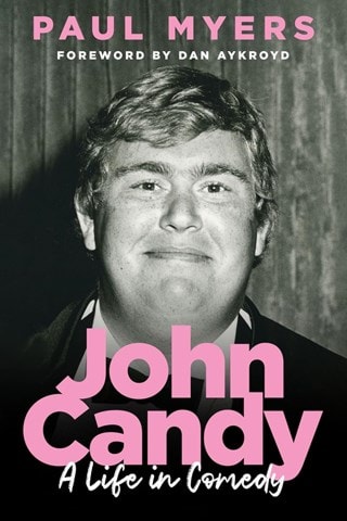 John Candy: A Life In Comedy Paperback By Paul Myers